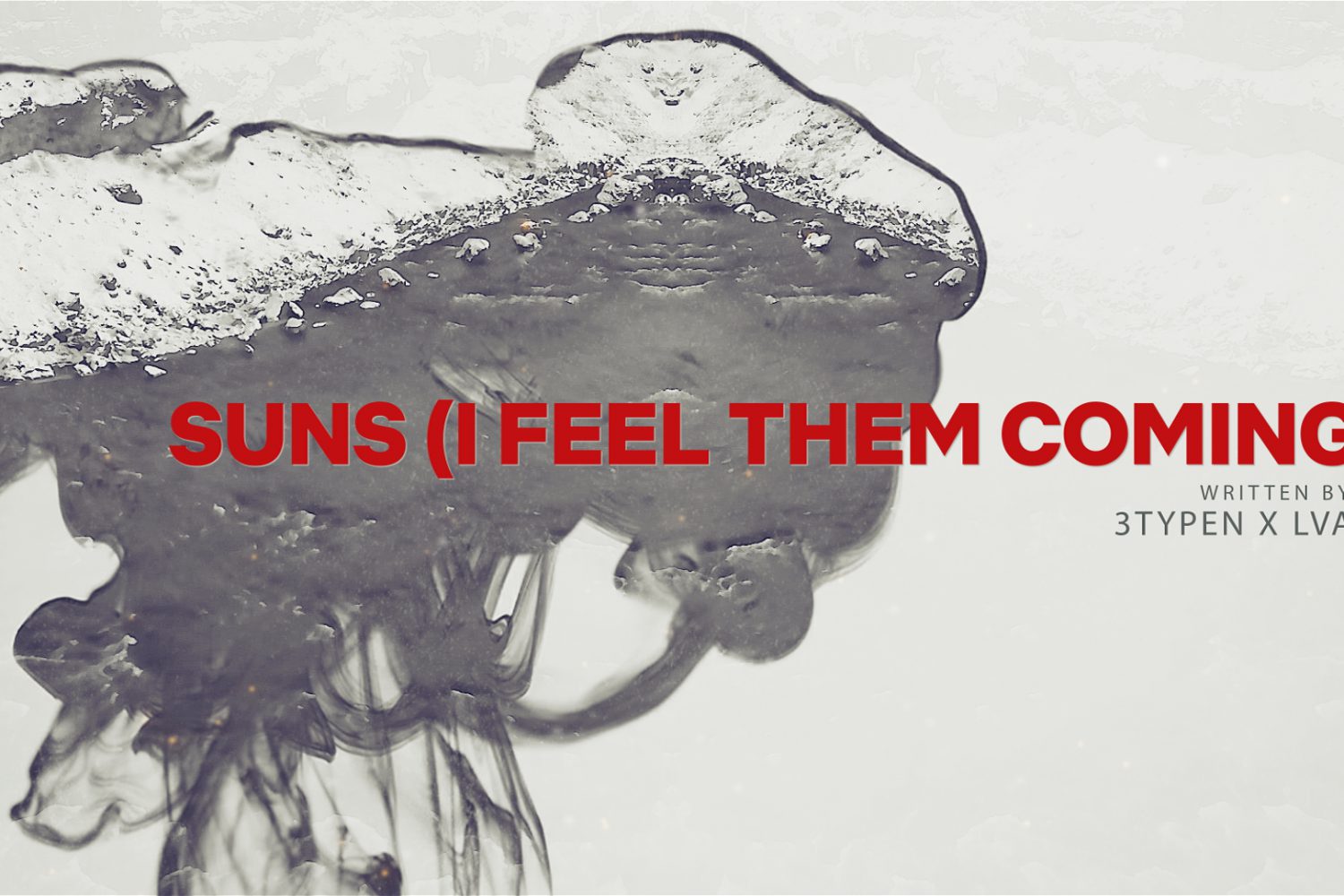 3typen X LVA Suns (I feel them coming)